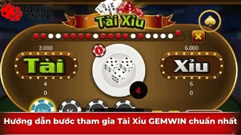 Hướng dẫn từng bước tham gia Tài Xỉu GEMWIN chuẩn nhất